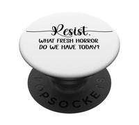 What Fresh Horror Do We Have Today Resist Fascism Protest PopSockets PopGrip Adesivo