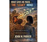 What Gives Me Pause… The “Leaky” Mind