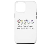 What God Cannot Do Does Not Exist Sign Christian God Quote Custodia per iPhone 12 Pro Max