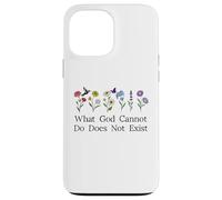 What God Cannot Do Does Not Exist Sign Christian God Quote Custodia per iPhone 13 Pro Max