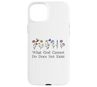What God Cannot Do Does Not Exist Sign Christian God Quote Custodia per iPhone 15 Plus