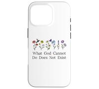 What God Cannot Do Does Not Exist Sign Christian God Quote Custodia per iPhone 16 Pro