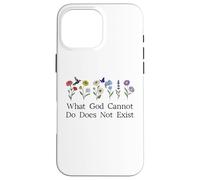 What God Cannot Do Does Not Exist Sign Christian God Quote Custodia per iPhone 16 Pro Max