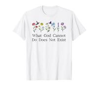 What God Cannot Do Does Not Exist Sign Christian God Quote Maglietta