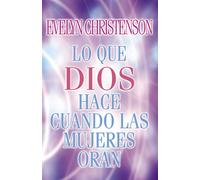 What God Does When Women Pray - Christenson Evelyn