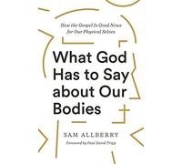 Sam Allberry What God Has to Say about Our Bodies (Tascabile)