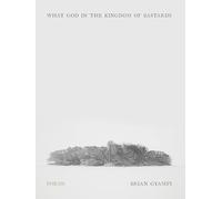 What God in the Kingdom of Bastards: Poems