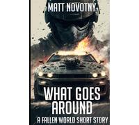 What Goes Around: A Fallen World Story