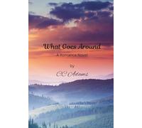 What Goes Around: A Romance Novel