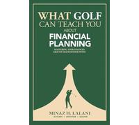 What Golf Can Teach You About Financial Planning: Mastering Your Finances Like you Master Your Swing