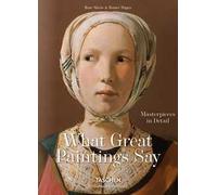 Libri Rainer Hagen / Rose-Marie Hagen - What Great Paintings Say. 100 Masterpiec