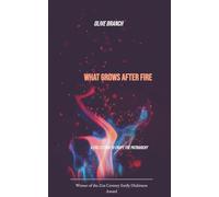 What Grows After Fire A Collection to Erupt the Patriarchy