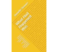 What Had Happened Was: A Human Resource Professional's Guide to the Lived Experience Behind Resume Gaps and Employee Departures