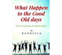 WHAT HAPPEN TO THE GOOD OLD DAYS: Life is too precious for disagreements