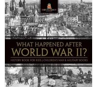 What Happened After World War II? History Book for Kids Children's W (Tascabile)