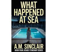 What Happened At Sea: A Claustrophobic Psychological Suspense Thriller: 4