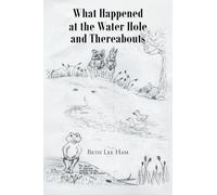 What Happened at the Water Hole and Thereabouts