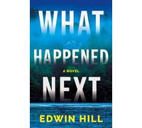 What Happened Next: A Novel