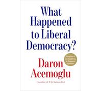 What Happened to Liberal Democracy?: Remaking a Politics of Shared Prosperity