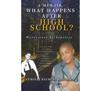 What Happens After High School?: Never, Ever Be Hopeless