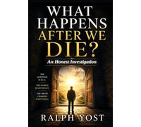 What Happens After We Die?: An Honest Investigation
