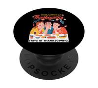 What happens at Thanksgiving stays at Thanksgiving PopSockets PopGrip Adesivo