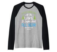 What Happens At The Lake Is Laughed About all Year Maglia con Maniche Raglan