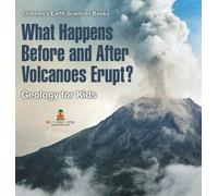 What Happens Before and After Volcanoes Erupt? Geology for Ki (Copertina rigida)