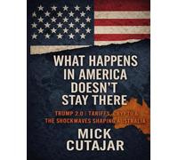 What Happens in America Doesn’t Stay There: Trump 2.0 , Tariffs, Crypto & the Shockwaves Shaping Australia