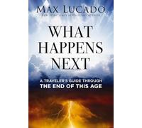 WHAT HAPPENS NEXT ITPE: A Traveler’s Guide Through the End of This Age