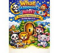 What Happens Next?: Draw & Color Adventure Book for Kids Ages 4-8 | Unleash Your Child's Creativity