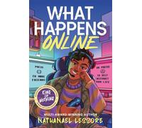 What Happens Online: The unforgettable new teen comedy from the multi-award-winning author of Steady For This and King of Nothing
