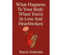 What Happens To Your Body When You're In Love And Heartbroken