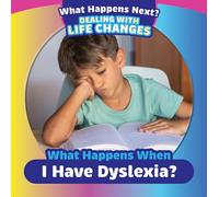 What Happens When I Have Dyslexia?