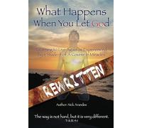 What Happens When You Let God Rewritten: Learning to live again as experienced by a student of A Course in Miracles