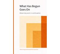 What Has Begun Goes On