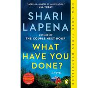 What Have You Done?: A Novel