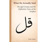 What He Actually Said: The Qul Corpus and the Definitive Voice of the Prophet