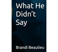 What He Didn’t Say