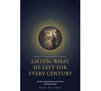 What He Left for Every Century: The Rule of Saint Benedict and the Life It Still Makes Possible: 3