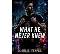 What He Never Knew: 1