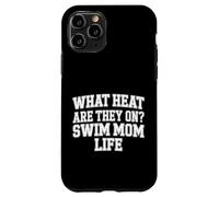 What Heat Are They On Swim Mom Life Parenting Support - Custodia per iPhone 11 Pro