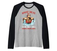 What Heat Are They On Swim Mom Life Supporto per Genitori - Maglia con Maniche Raglan