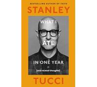 Stanley Tucci What I Ate in One Year (Copertina rigida)