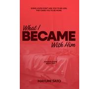 What I Became With Him: A Steamy, Emotional Cross-Cultural Romance Set in Tokyo