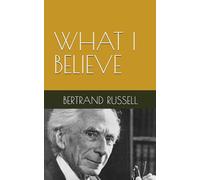 WHAT I BELIEVE