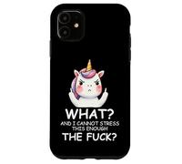 What & I Cannot Stress This Enough The Fck Sign Fuck Unicorn Custodia per iPhone 11