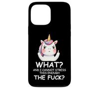 What & I Cannot Stress This Enough The Fck Sign Fuck Unicorn Custodia per iPhone 13 Pro Max