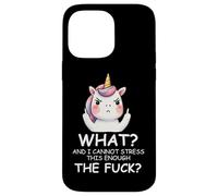 What & I Cannot Stress This Enough The Fck Sign Fuck Unicorn Custodia per iPhone 14 Pro Max