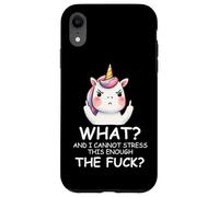 What & I Cannot Stress This Enough The Fck Sign Fuck Unicorn Custodia per iPhone XR